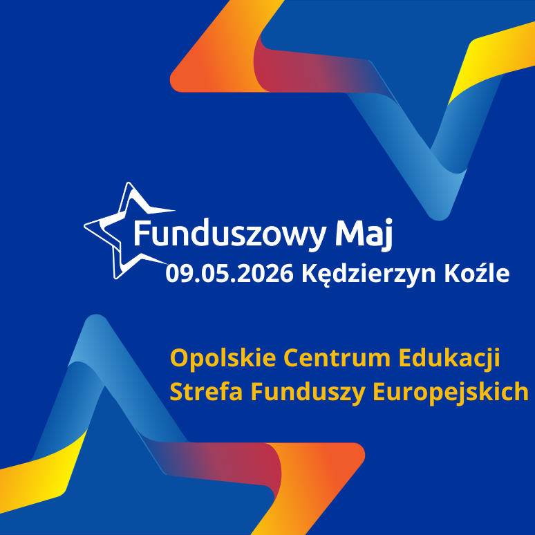 Zaproszenie do Kędzierzyna-Koźla na wydarzenie „Funduszowy Maj”
